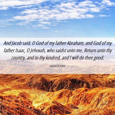 Picture 06 - Genesis 32:9 ASV - And Jacob said, O God of my father Abraham, and - Bible Verse Picture