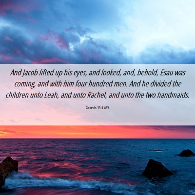 Picture 06 - Genesis 33:1 ASV - And Jacob lifted up his eyes, and looked, and, - Bible Verse Picture