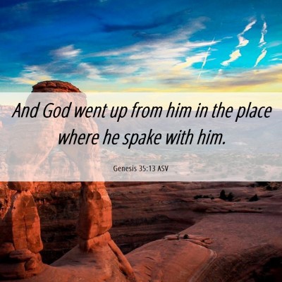 Picture 06 - Genesis 35:13 ASV - And God went up from him in the place where he - Bible Verse Picture
