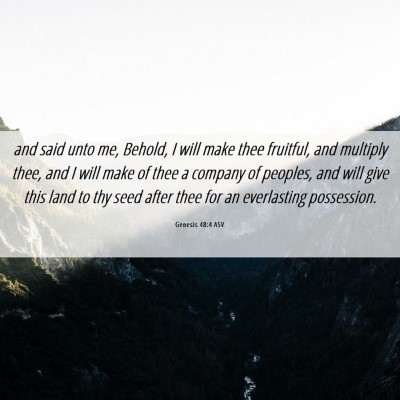 Picture 06 - Genesis 48:4 ASV - and said unto me, Behold, I will make thee - Bible Verse Picture