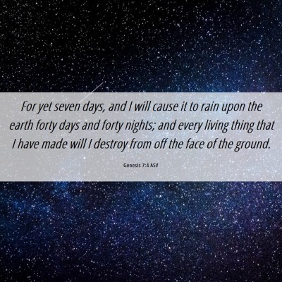 Picture 06 - Genesis 7:4 ASV - For yet seven days, and I will cause it to rain - Bible Verse Picture