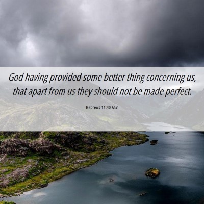 Picture 06 - Hebrews 11:40 ASV - God having provided some better thing concerning - Bible Verse Picture
