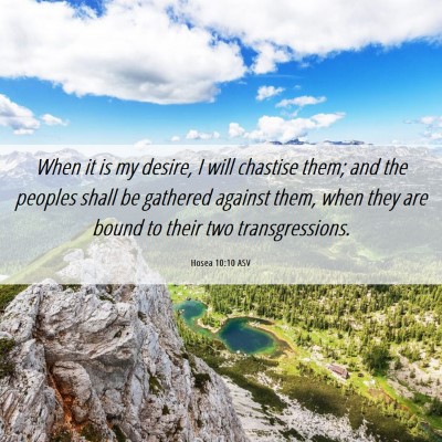 Picture 06 - Hosea 10:10 ASV - When it is my desire, I will chastise them; and - Bible Verse Picture