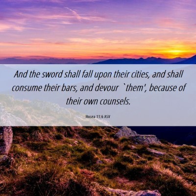 Picture 06 - Hosea 11:6 ASV - And the sword shall fall upon their cities, and - Bible Verse Picture