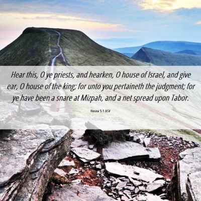Picture 06 - Hosea 5:1 ASV - Hear this, O ye priests, and hearken, O house of - Bible Verse Picture