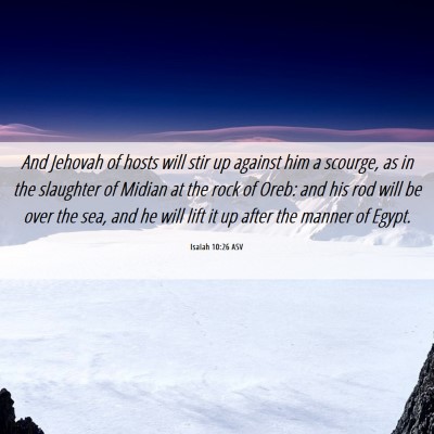 Picture 06 - Isaiah 10:26 ASV - And Jehovah of hosts will stir up against him a - Bible Verse Picture