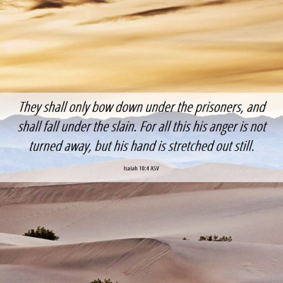 Picture 06 - Isaiah 10:4 ASV - They shall only bow down under the prisoners, and - Bible Verse Picture