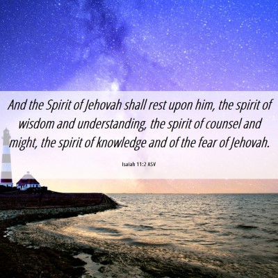 Picture 06 - Isaiah 11:2 ASV - And the Spirit of Jehovah shall rest upon him, - Bible Verse Picture