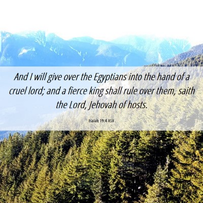 Picture 06 - Isaiah 19:4 ASV - And I will give over the Egyptians into the hand - Bible Verse Picture