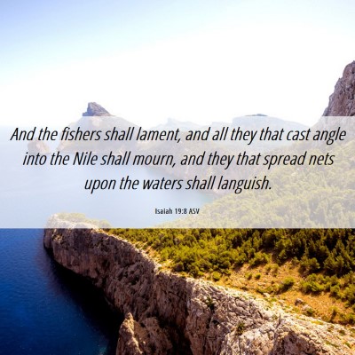 Picture 06 - Isaiah 19:8 ASV - And the fishers shall lament, and all they that - Bible Verse Picture