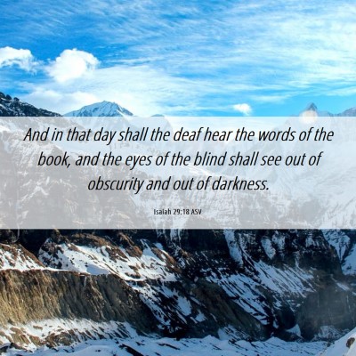 Picture 06 - Isaiah 29:18 ASV - And in that day shall the deaf hear the words of - Bible Verse Picture