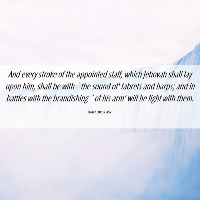 Picture 06 - Isaiah 30:32 ASV - And every stroke of the appointed staff, which - Bible Verse Picture