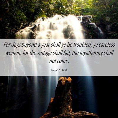 Picture 06 - Isaiah 32:10 ASV - For days beyond a year shall ye be troubled, ye - Bible Verse Picture