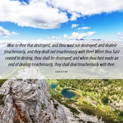 Picture 06 - Isaiah 33:1 ASV - Woe to thee that destroyest, and thou wast not - Bible Verse Picture