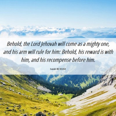 Picture 06 - Isaiah 40:10 ASV - Behold, the Lord Jehovah will come as a mighty - Bible Verse Picture