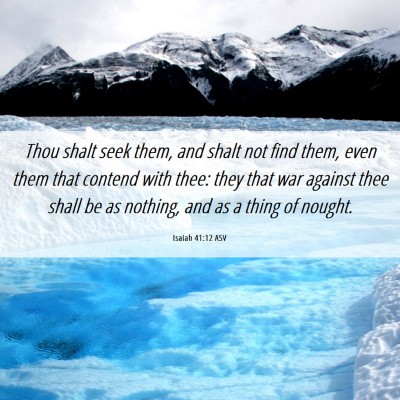 Picture 06 - Isaiah 41:12 ASV - Thou shalt seek them, and shalt not find them, - Bible Verse Picture