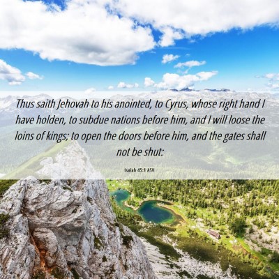 Picture 06 - Isaiah 45:1 ASV - Thus saith Jehovah to his anointed, to Cyrus, - Bible Verse Picture