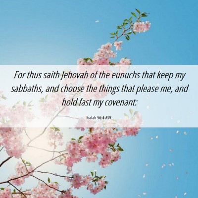 Picture 06 - Isaiah 56:4 ASV - For thus saith Jehovah of the eunuchs that keep - Bible Verse Picture