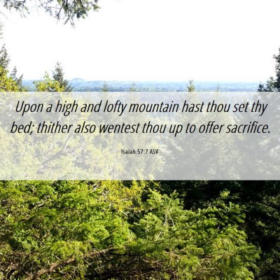 Picture 06 - Isaiah 57:7 ASV - Upon a high and lofty mountain hast thou set thy - Bible Verse Picture
