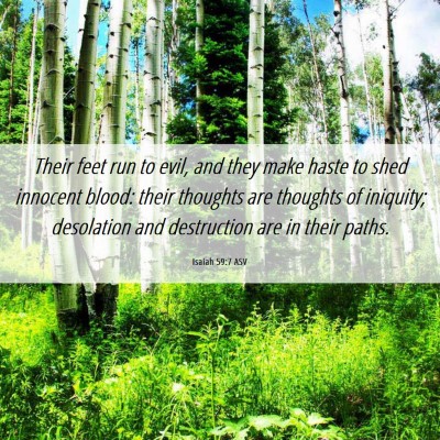 Picture 06 - Isaiah 59:7 ASV - Their feet run to evil, and they make haste to - Bible Verse Picture