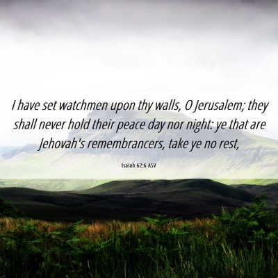 Picture 06 - Isaiah 62:6 ASV - I have set watchmen upon thy walls, O Jerusalem; - Bible Verse Picture