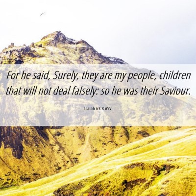 Picture 06 - Isaiah 63:8 ASV - For he said, Surely, they are my people, children - Bible Verse Picture