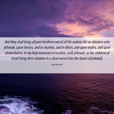 Picture 06 - Isaiah 66:20 ASV - And they shall bring all your brethren out of all - Bible Verse Picture