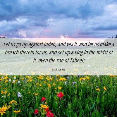Picture 06 - Isaiah 7:6 ASV - Let us go up against Judah, and vex it, and let - Bible Verse Picture