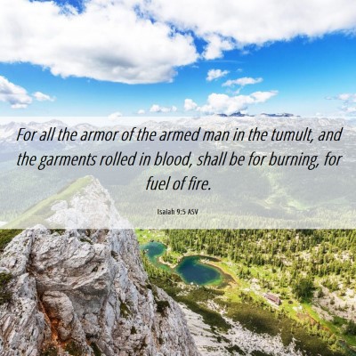Picture 06 - Isaiah 9:5 ASV - For all the armor of the armed man in the tumult, - Bible Verse Picture