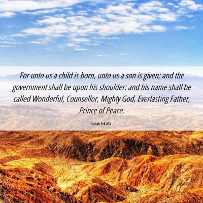 Picture 06 - Isaiah 9:6 ASV - For unto us a child is born, unto us a son is - Bible Verse Picture