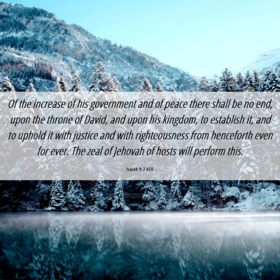 Picture 06 - Isaiah 9:7 ASV - Of the increase of his government and of peace - Bible Verse Picture