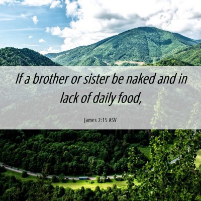 Picture 06 - James 2:15 ASV - If a brother or sister be naked and in lack of - Bible Verse Picture