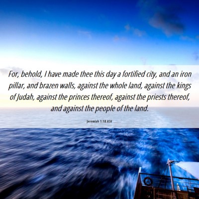 Picture 06 - Jeremiah 1:18 ASV - For, behold, I have made thee this day a - Bible Verse Picture