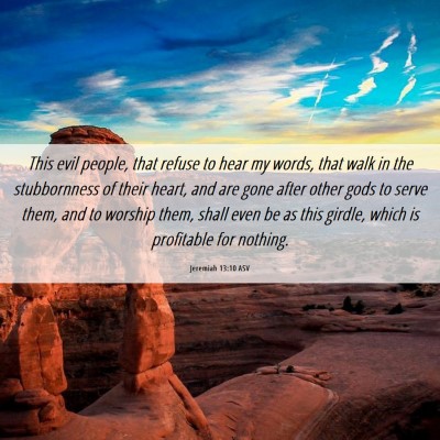 Picture 06 - Jeremiah 13:10 ASV - This evil people, that refuse to hear my words, - Bible Verse Picture