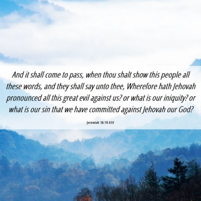 Picture 06 - Jeremiah 16:10 ASV - And it shall come to pass, when thou shalt show - Bible Verse Picture