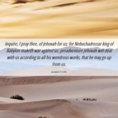 Picture 06 - Jeremiah 21:2 ASV - Inquire, I pray thee, of Jehovah for us; for - Bible Verse Picture