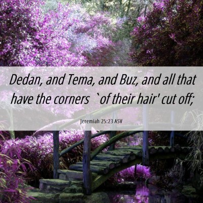 Picture 06 - Jeremiah 25:23 ASV - Dedan, and Tema, and Buz, and all that have the - Bible Verse Picture