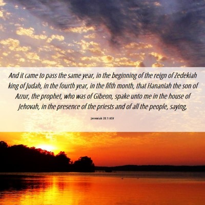 Picture 06 - Jeremiah 28:1 ASV - And it came to pass the same year, in the - Bible Verse Picture