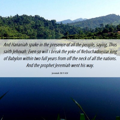 Picture 06 - Jeremiah 28:11 ASV - And Hananiah spake in the presence of all the - Bible Verse Picture