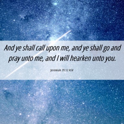 Picture 06 - Jeremiah 29:12 ASV - And ye shall call upon me, and ye shall go and - Bible Verse Picture