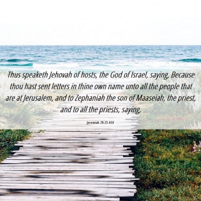 Picture 06 - Jeremiah 29:25 ASV - Thus speaketh Jehovah of hosts, the God of - Bible Verse Picture