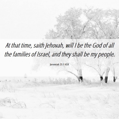 Picture 06 - Jeremiah 31:1 ASV - At that time, saith Jehovah, will I be the God of - Bible Verse Picture