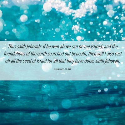 Picture 06 - Jeremiah 31:37 ASV - Thus saith Jehovah: If heaven above can be - Bible Verse Picture