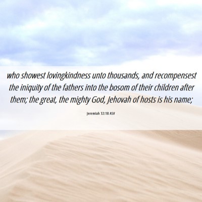 Picture 06 - Jeremiah 32:18 ASV - who showest lovingkindness unto thousands, and - Bible Verse Picture