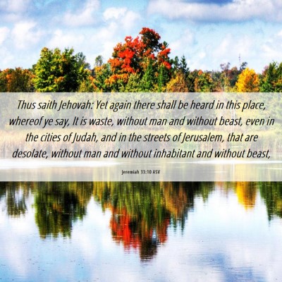 Picture 06 - Jeremiah 33:10 ASV - Thus saith Jehovah: Yet again there shall be - Bible Verse Picture