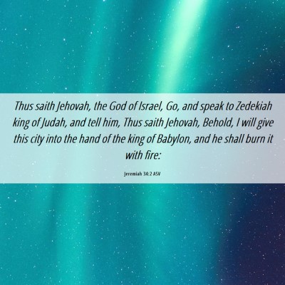 Picture 06 - Jeremiah 34:2 ASV - Thus saith Jehovah, the God of Israel, Go, and - Bible Verse Picture