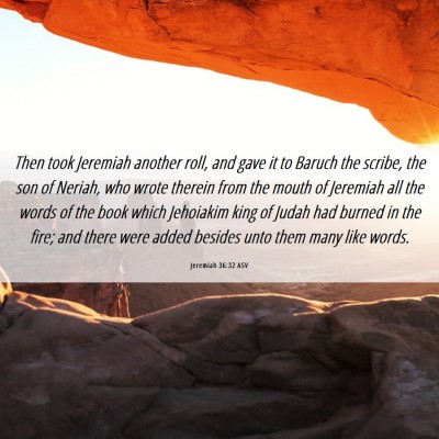 Picture 06 - Jeremiah 36:32 ASV - Then took Jeremiah another roll, and gave it to - Bible Verse Picture