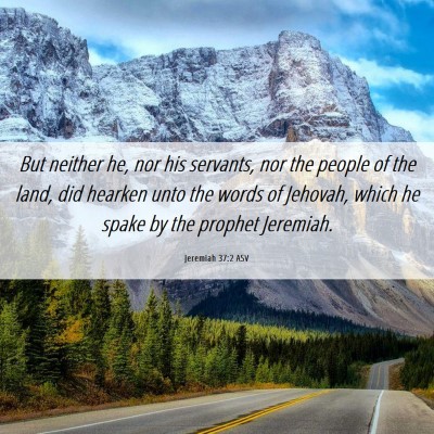 Picture 06 - Jeremiah 37:2 ASV - But neither he, nor his servants, nor the people - Bible Verse Picture