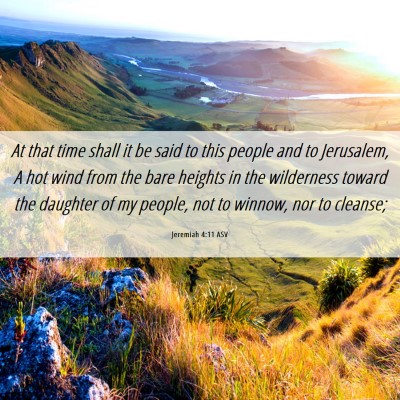 Picture 06 - Jeremiah 4:11 ASV - At that time shall it be said to this people and - Bible Verse Picture