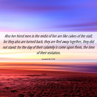 Picture 06 - Jeremiah 46:21 ASV - Also her hired men in the midst of her are like - Bible Verse Picture